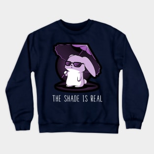 The Shade Is Real - Cool Cat With Glares And Umbrella Crewneck Sweatshirt